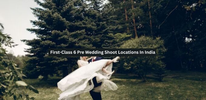 Pre Wedding Shoot Locations In India